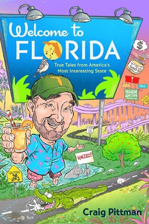 Welcome to Florida: True Tales from America's Most Interesting State image number 0