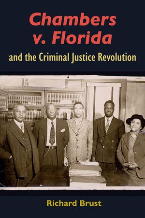 Chambers V. Florida and the Criminal Justice Revolution image number 0
