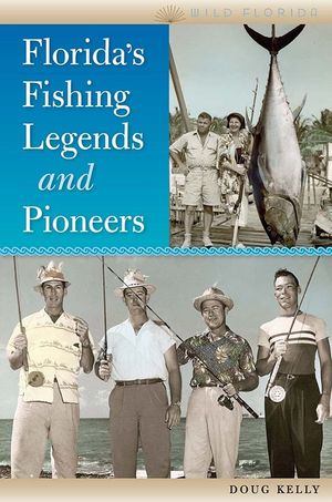 Florida's Fishing Legends and Pioneers image number 0
