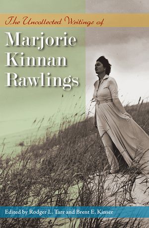 The Uncollected Writings of Marjorie Kinnan Rawlings image number 0
