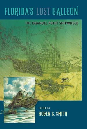 Florida's Lost Galleon: The Emanuel Point Shipwreck image number 0