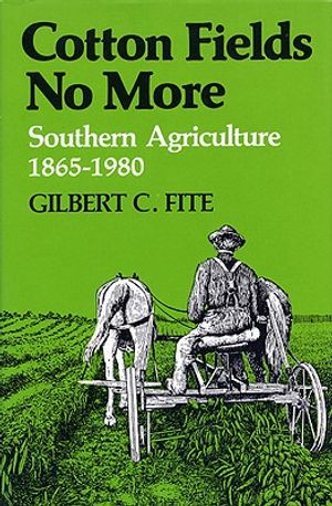 Cotton Fields No More: Southern Agriculture, 1865-1980 image number 0