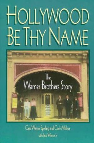 Hollywood Be Thy Name: The Warner Brothers Story image number 0
