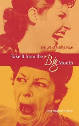 Take It from the Big Mouth: The Life of Martha Raye image number 0