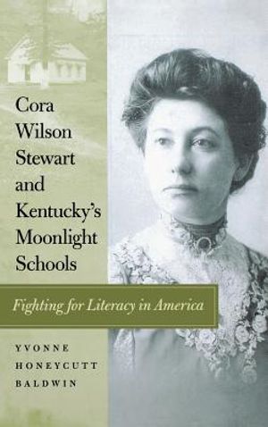 Cora Wilson Stewart and Kentucky's Moonlight Schools: Fighting for Literacy in America image number 0