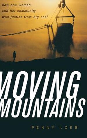 Moving Mountains: How One Woman and Her Community Won Justice from Big Coal image number 0
