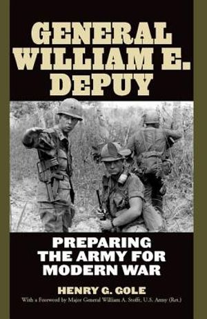 General William E. Depuy: Preparing the Army for Modern War image number 0