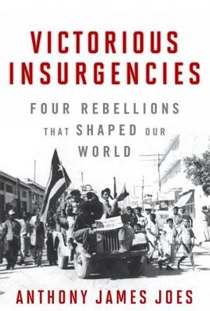 Victorious Insurgencies: Four Rebellions That Shaped Our World image number 0