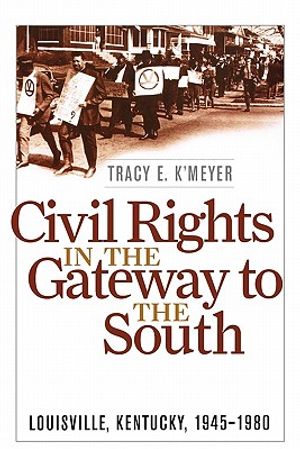Civil Rights in the Gateway to the South: Louisville, Kentucky, 1945-1980 image number 0