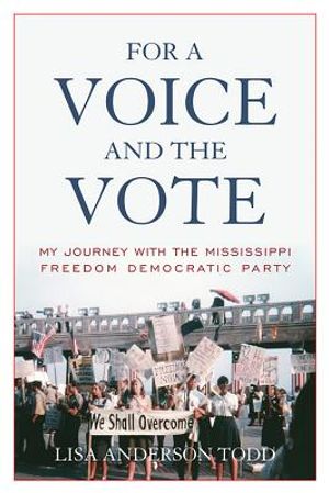 For a Voice and the Vote: My Journey with the Mississippi Freedom Democratic Party image number 0
