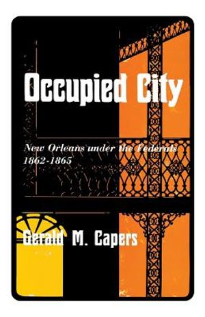 Occupied City: New Orleans Under the Federals 1862-1865 image number 0