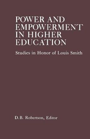 Power and Empowerment in Higher Education: Studies in Honor of Louis Smith image number 0