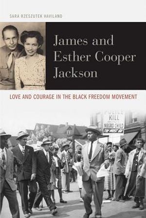 James and Esther Cooper Jackson: Love and Courage in the Black Freedom Movement image number 0
