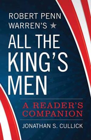 Robert Penn Warren's All the King's Men: A Reader's Companion image number 0