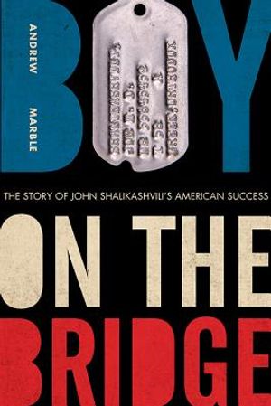 Boy on the Bridge: The Story of John Shalikashvili's American Success image number 0