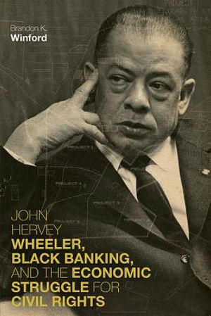 John Hervey Wheeler, Black Banking, and the Economic Struggle for Civil Rights image number 0