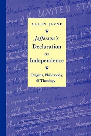 Jefferson's Declaration of Independence: Origins, Philosophy, and Theology image number 0