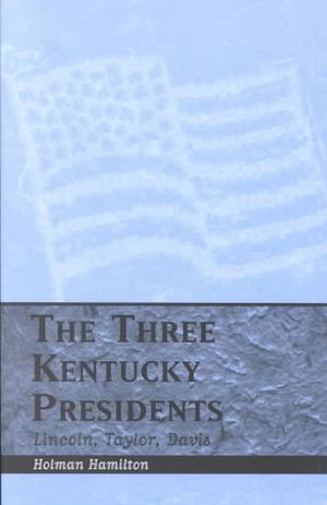Three Kentucky Presidents: Lincoln, Taylor, Davis image number 0