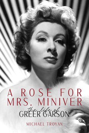 A Rose for Mrs. Miniver: The Life of Greer Garson image number 0