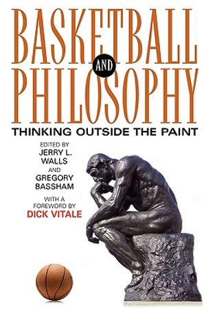Basketball and Philosophy: Thinking Outside the Paint image number 0