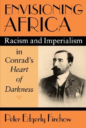 Envisioning Africa: Racism and Imperialism in Conrad's Heart of Darkness image number 0