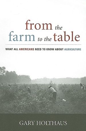 From the Farm to the Table: What All Americans Need to Know about Agriculture image number 0