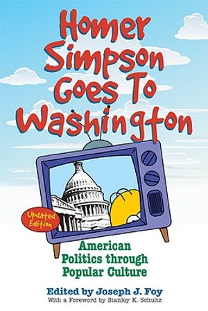Homer Simpson Goes to Washington: American Politics Through Popular Culture image number 0