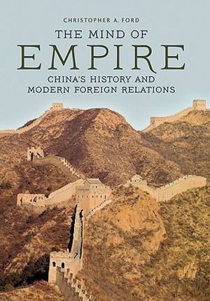 The Mind of Empire: China's History and Modern Foreign Relations image number 0