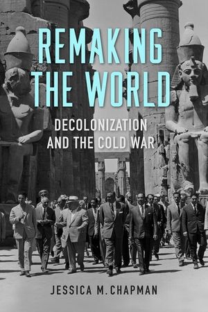 Remaking the World: Decolonization and the Cold War image number 0