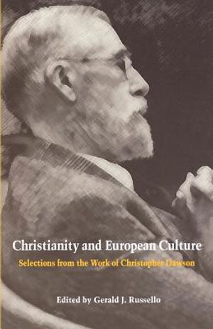 Christianity and European Culture: Selections from the Work of Christopher Dawson image number 0