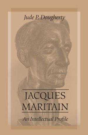 Jacques Maritain: An Intellectual Profile image number 0