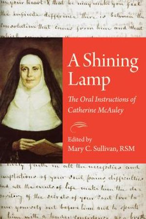 A Shining Lamp: The Oral Instructions of Catherine McAuley image number 0