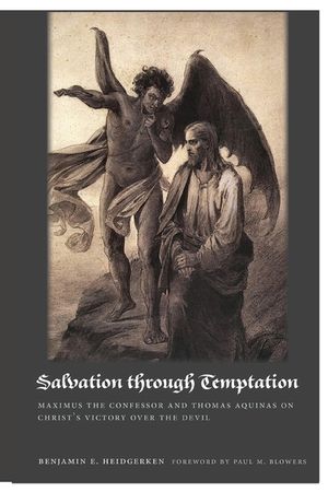 Salvation Through Temptation: Maximus the Confessor and Thomas Aquinas on Christ's Victory Over the Devil image number 0
