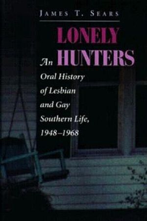 From Lonely Hunters to Lonely Hearts: An Oral History of Lesbian and Gay Southern Life image number 0