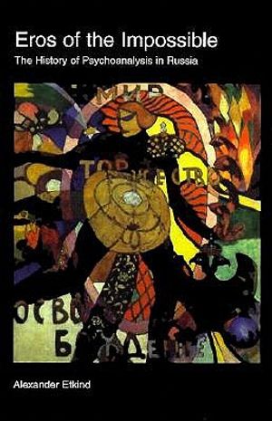 Eros of the Impossible: The History of Psychoanalysis in Russia image number 0