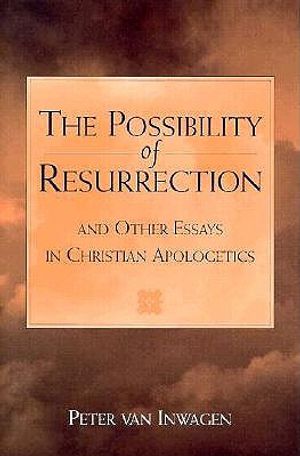 The Possibility of Resurrection and Other Essays in Christian Apologetics image number 0
