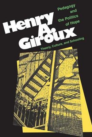 Pedagogy And The Politics Of Hope: Theory, Culture, And Schooling: A Critical Reader image number 0