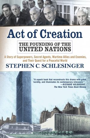 Act of Creation: The Founding of the United Nations image number 0