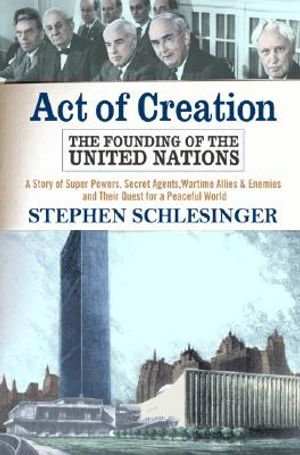 Act of Creation: The Founding of the United Nations image number 0