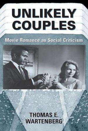 Unlikely Couples: Movie Romance as Social Criticism image number 0