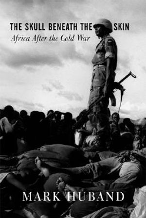 The Skull Beneath the Skin: Africa After the Cold War image number 0
