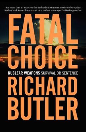 Fatal Choice: Nuclear Weapons: Survival or Sentence image number 0