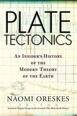 Plate Tectonics: An Insider's History Of The Modern Theory Of The Earth image number 0