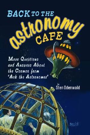 Back to the Astronomy Cafe: More Questions and Answers about the Cosmos from ""Ask the Astronomer"" image number 0