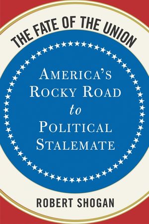 The Fate of the Union: America's Rocky Road to Political Stalemate image number 0
