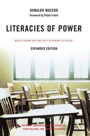 Literacies of Power: What Americans Are Not Allowed to Know With New Commentary by Shirley Steinberg, Joe Kincheloe, and Peter McLaren image number 0