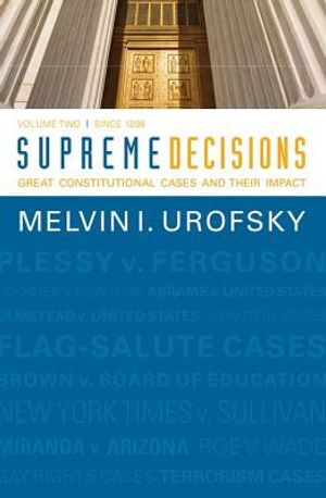 Supreme Decisions, Volume 2: Great Constitutional Cases and Their Impact, Volume Two: Since 1896 image number 0