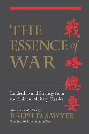 The Essence of War: Leadership and Strategy from the Chinese Military Classics image number 0