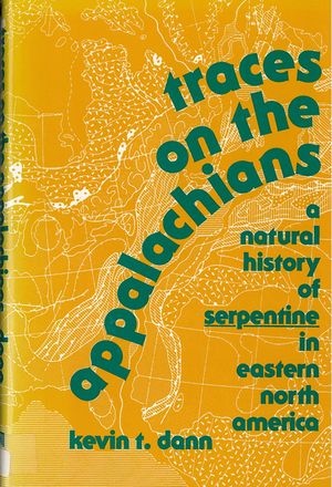 Traces on the Appalachians a Natural History of Serpentine in Eastern North America image number 0