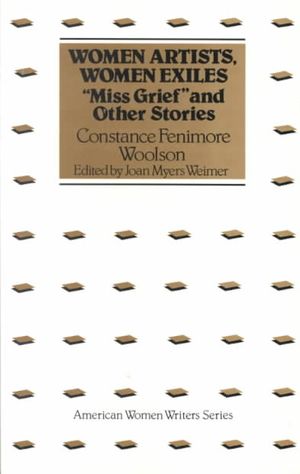 Women Artists, Women Exiles: Miss Grief and Other Stories by Constance Fenimore Woolson image number 0